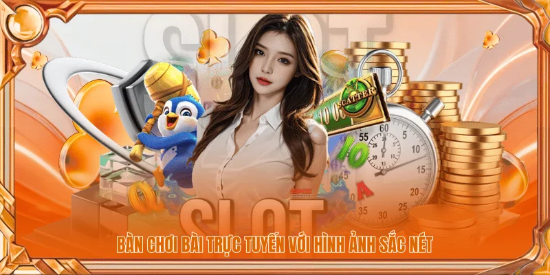Bàn chơi bài trực tuyến với hình ảnh sắc nét