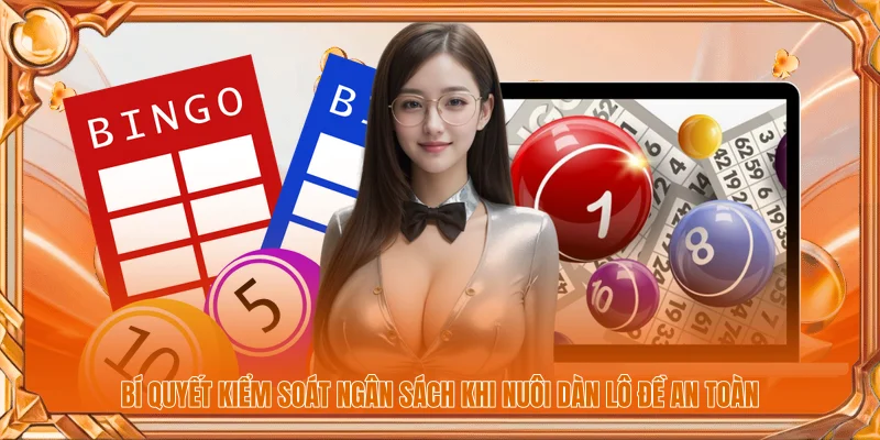 Bí quyết kiểm soát ngân sách khi nuôi dàn lô đề an toàn