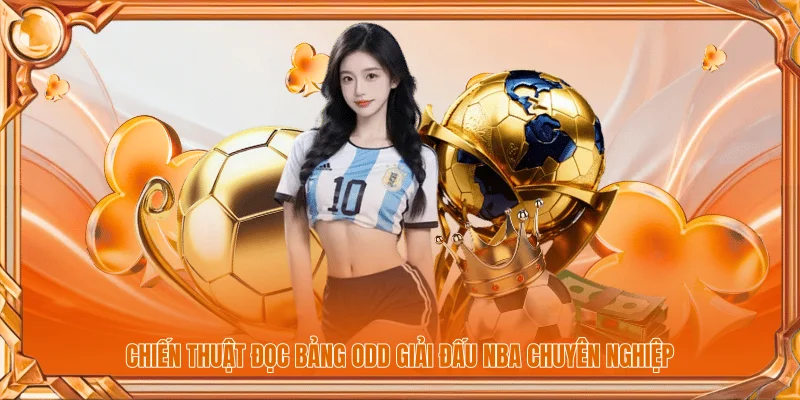 Chiến thuật đọc bảng odd giải đấu NBA chuyên nghiệp