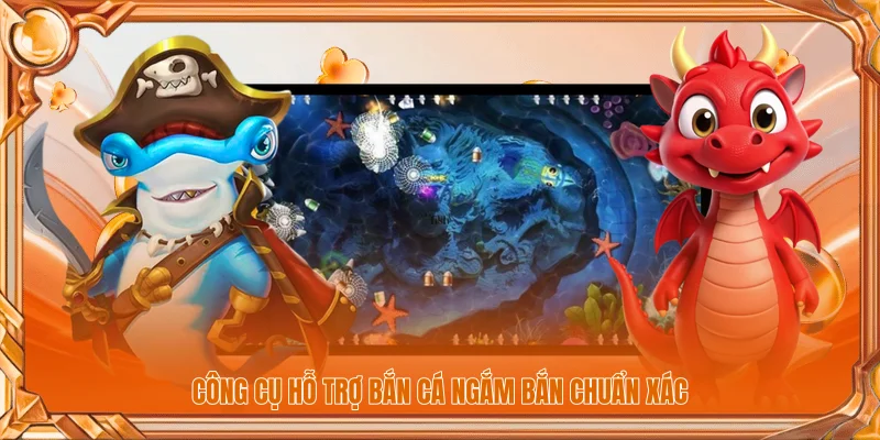 Công Cụ Hỗ Trợ Bắn Cá Tối Ưu Hóa Hiệu Suất Săn Thưởng 1 Công cụ hỗ trợ bắn cá ngắm bắn chuẩn xác