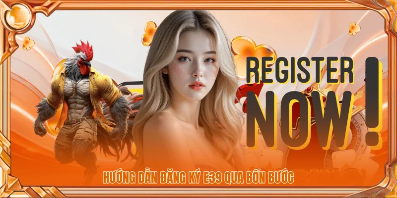 Hướng dẫn đăng ký E39 qua bốn bước
