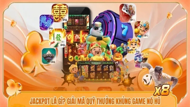 Jackpot Là Gì? Giải Mã Quỹ Thưởng Khủng Game Nổ Hũ