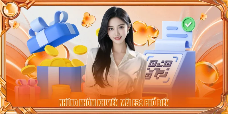 Những nhóm khuyến mãi E39 phổ biến 