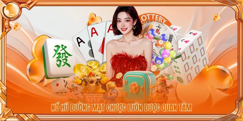 Nổ hũ Đường Mạt Chược luôn được quan tâm