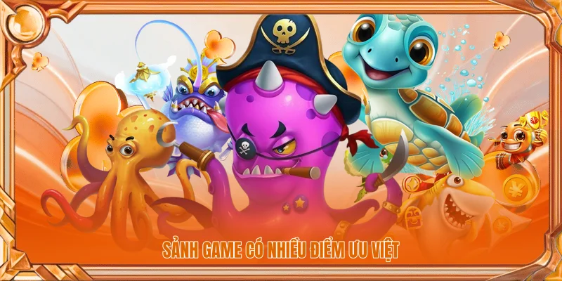 Bắn Cá 2 Sảnh game có nhiều điểm ưu việt